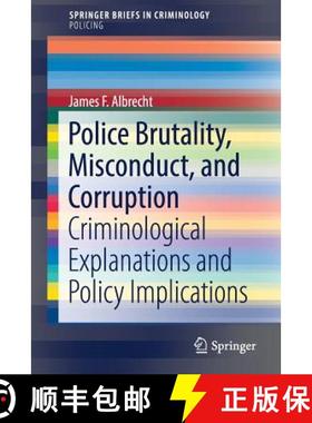 【3-4周达】Police Brutality, Misconduct, and Corruption : Criminological Explanations and Policy Impl... [9783319644370]