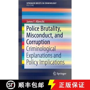 【3-4周达】Police Brutality, Misconduct, and Corruption : Criminological Explanations and Policy Impl... [9783319644370]
