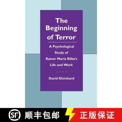 【3-4周达】The Beginning of Terror – A Psychological Study of Rainer Maria Rilke`s Life and Work [9780814746264]