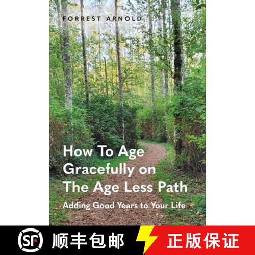 【3-4周达】精装 How To Age Gracefully on The Age Less Path: Adding Good Years to Your Life [9798822977822]