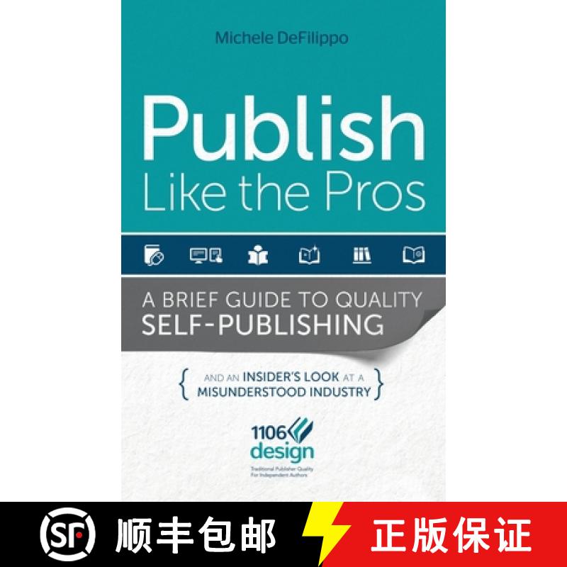 【3-4周达】Publish Like the Pros: A Brief Guide to Quality Self-Publishing [9780985489908]