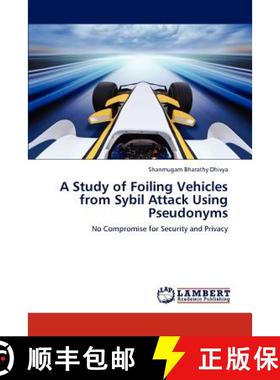 预订 A Study of Foiling Vehicles from Sybil Attack Using Pseudonyms [9783848484676]