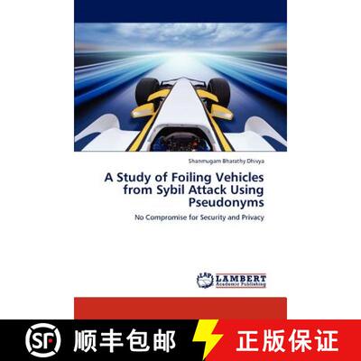 预订 A Study of Foiling Vehicles from Sybil Attack Using Pseudonyms [9783848484676]