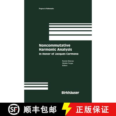 【3-4周达】Noncommutative Harmonic Analysis : In Honor of Jacques Carmona [9781461264897]