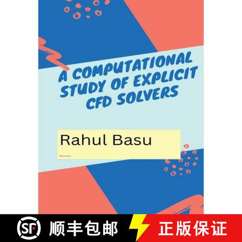 【3-4周达】A Computational Study of Explicit CFD Solvers [9798232527754]