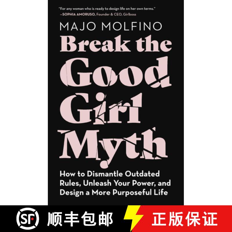 【3-4周达】Break the Good Girl Myth: How to Dismantle Outdated Rules, Unleash Your Power, and Design ... [9780062894069]