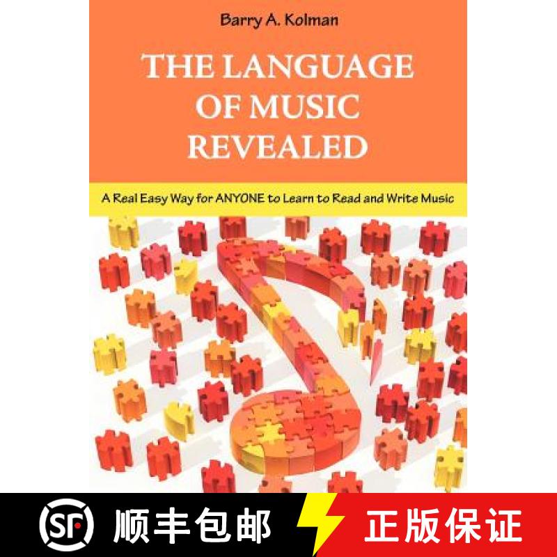 【2-3周达】The Language of Music Revealed: A Real Easy Way for Anyone to Learn to Read and Write Music [9781612331287]