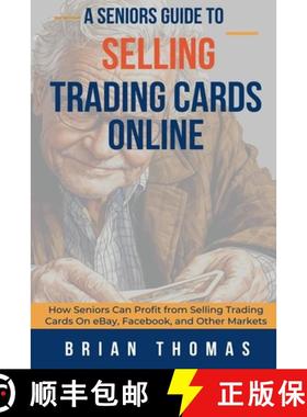 【3-4周达】A Seniors Guide to Selling Trading Cards Online: How Seniors Can Profit from Selling Tradi... [9798224037964]