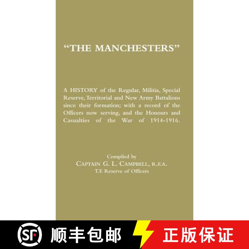 【2-3周达】Manchesters: A History of the Regular, Militia, Special Reserve, Territorial and New Army ... [9781847349835]