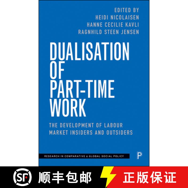 【2-3周达】Dualisation of Part-Time Work: The Development of Labour Market Insiders and Outsiders [9781447348603]