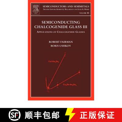 【3-4周达】Semiconducting Chalcogenide Glass III, Volume 80: Applications of Chalcogenide Glasses [9780127521893]