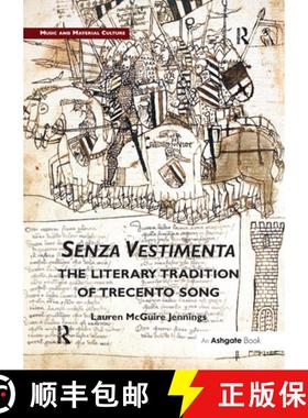 【3-4周达】Senza Vestimenta: The Literary Tradition of Trecento Song [9781138379961]