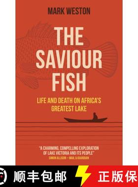 【3-4周达】Saviour Fish, The - Life and Death on Africa`s Greatest Lake [9781789048582]