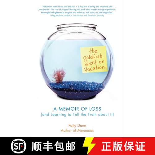 【3-4周达】The Goldfish Went on Vacation : A Memoir of Loss (and Learning to Tell the Truth about It) [9781590305645]