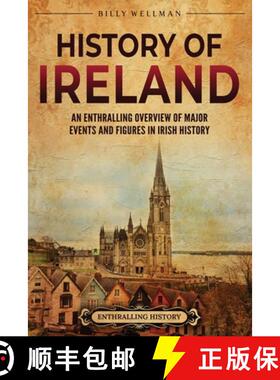 预订 History of Ireland: An Enthralling Overview of Major Events and Figures in Irish History [9798887653464]
