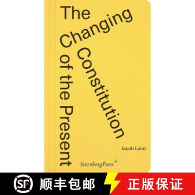 【3-4周达】The Changing Constitution of the Present: Essays on the Work of Art in Times of Contempora... [9783956796401]