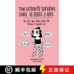 【3-4周达】The Ultimate Survival Guide to Being a Girl: On Love, Body Image, School, and Making It Th... [9780762490431]