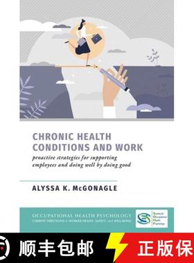 【3-4周达】Chronic Health Conditions and Work: Proactive Strategies for Supporting Employees and Doin... [9780197660638]
