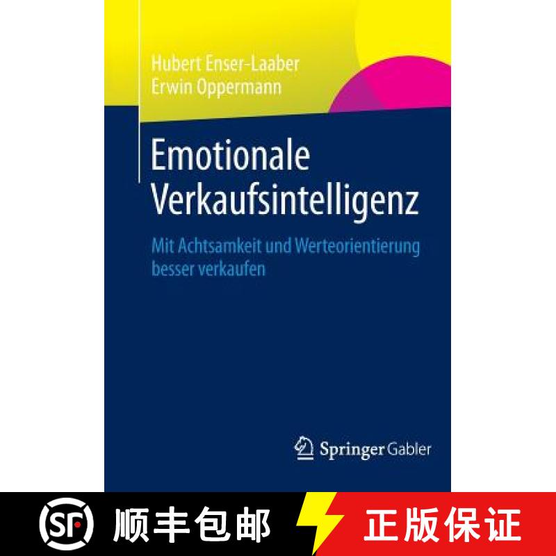 【3-4周达】Emotionale Verkaufsintelligenz: Mit Achtsamkeit Und Werteorientierung Besser Verkaufen [9783658056711]