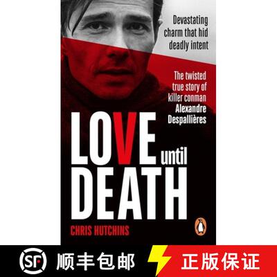 【3-4周达】Love Until Death : The twisted true story of killer conman Alexandre Despallières [9781529903751]