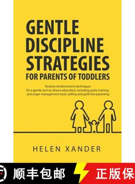 预订 Gentle Discipline Strategies for Parents of Toddlers: Positive Parenting and Reinforcement Techn... [9781087903545]