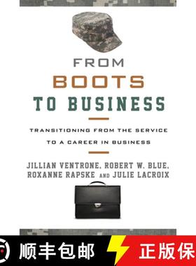 预订 From Boots to Business : Transitioning from the Service to a Career in Business [9781538126943]