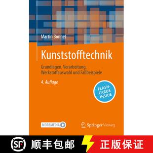 【3-4周达】Kunststofftechnik: Grundlagen, Verarbeitung, Werkstoffauswahl und Fallbeispiele (4. Auflag... [9783658456733]