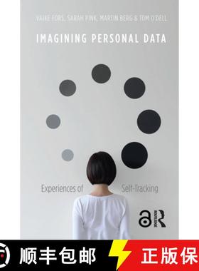 【3-4周达】Imagining Personal Data: Experiences of Self-Tracking [9781350051386]