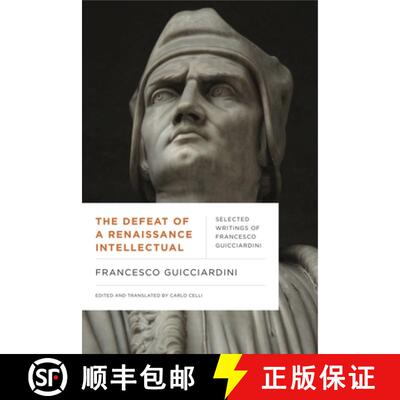 【3-4周达】The Defeat of a Renaissance Intellectual: Selected Writings of Francesco Guicciardini [9780271083490]