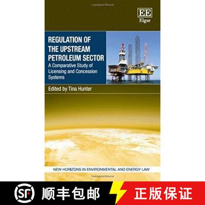 【3-4周达】Regulation of the Upstream Petroleum Sector: A Comparative Study of Licensing and Concessi... [9781783470105]