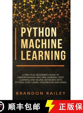 预订 Python Machine Learning: A Practical Beginner's Guide for Understanding Machine Learning, Deep L... [9783903331723]