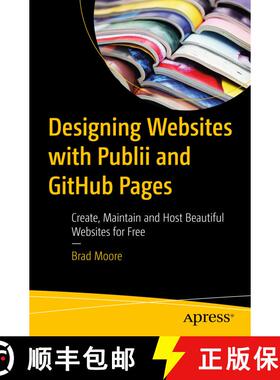 【3-4周达】Designing Websites with Publii and GitHub Pages : Create, Maintain and Host Beautiful Webs... [9798868811944]