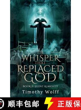 预订 The Whisper that Replaced God Part II: Silent Almighty [9798990773066]