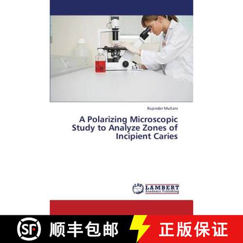 预订 A Polarizing Microscopic Study to Analyze Zones of Incipient Caries [9783659427107]