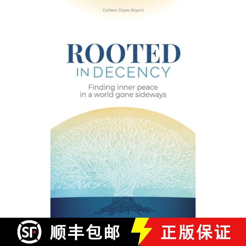 【3-4周达】Rooted in Decency: Finding inner peace in a world gone sideways [9780984905669]