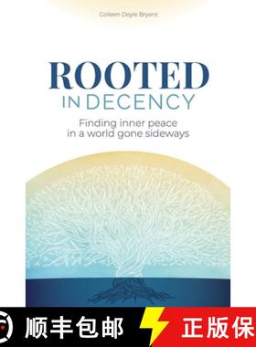 【3-4周达】Rooted in Decency: Finding inner peace in a world gone sideways [9780984905669]
