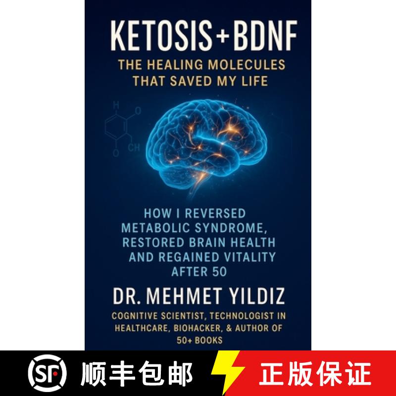 【3-4周达】Ketosis + BDNF: The Healing Molecules That Saved My Life [9798232094423] - 实物图