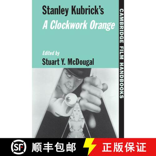 预订 精装 Stanley Kubrick's A Clockwork Orange: - Stanley Kubrick's A Clockwork Orange [9780521573764]