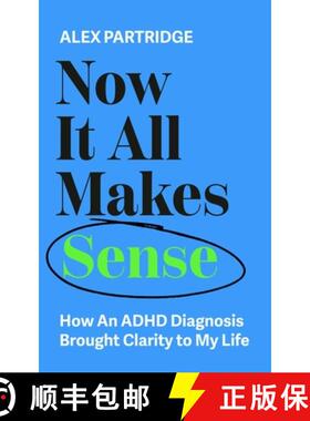 【3-4周达】Now It All Makes Sense - How An ADHD Diagnosis Changed My Life : The Sunday Times Bestsell... [9781399817813]