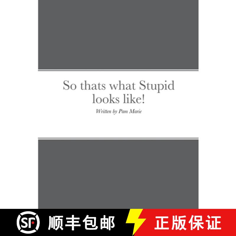 【3-4周达】So thats what Stupid looks like!: By Pam Marie [9781716297434]