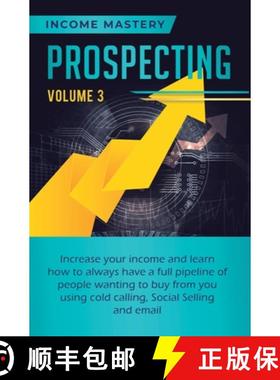 预订 Prospecting: Increase Your Income and Learn How to Always Have a Full Pipeline of People Wanting... [9781647772994]
