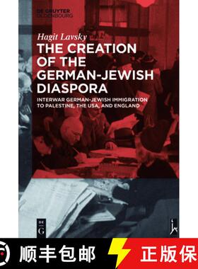 【3-4周达】The Creation of the German-Jewish Diaspora: Interwar German-Jewish Immigration to Palestin... [9783110500615]