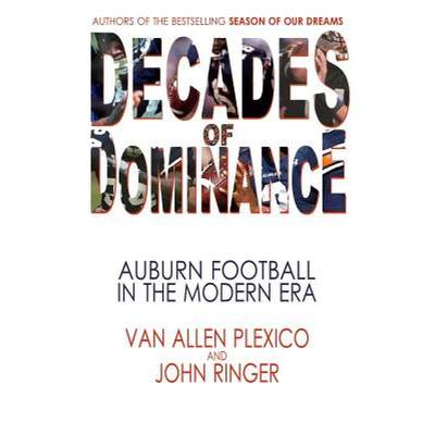 【4周达】Decades of Dominance: Auburn Football in the Modern Era [9780984139286]