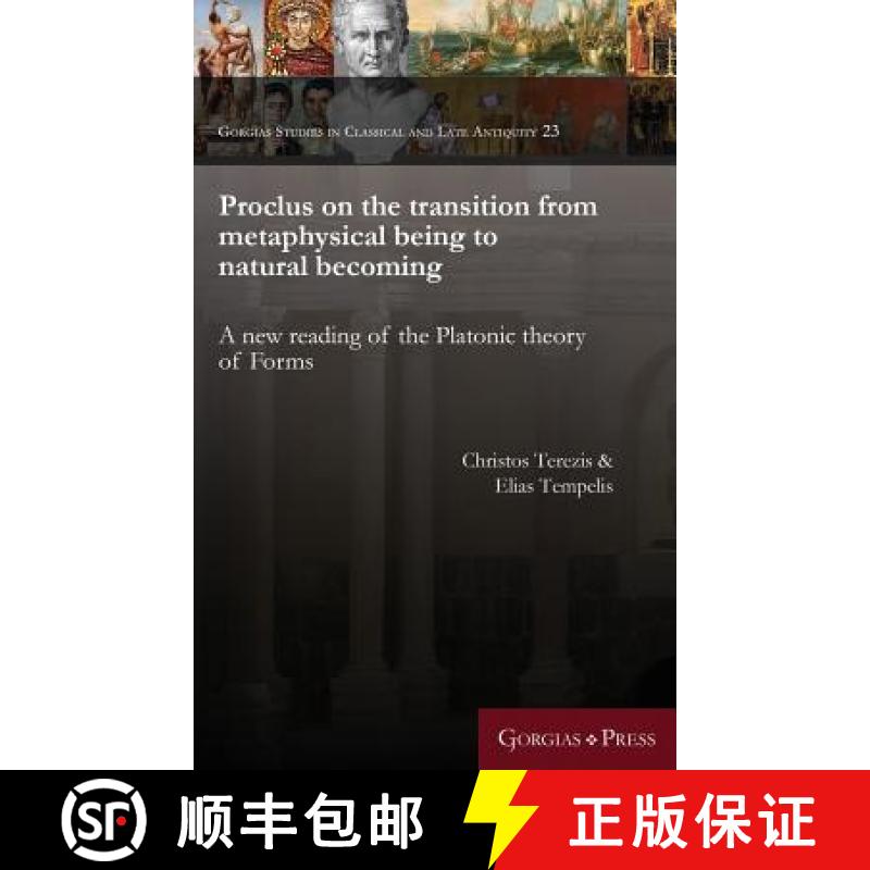 【2-3周达】Proclus on the transition from metaphysical being to natural becoming: A new reading of th... [9781463206925]