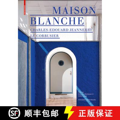 【3-4周达】精装 Maison Blanche - Charles-Edouard Jeanneret. Le Corbusier : histoire et restauration d... [9783035620863]