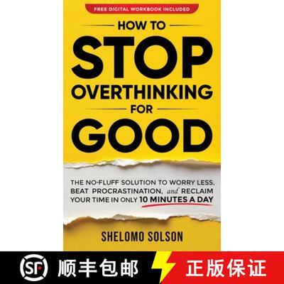 【3-4周达】精装 How to Stop Overthinking for Good: The No-Fluff Solution to Worry Less, Beat Procrast... [9798998876714]