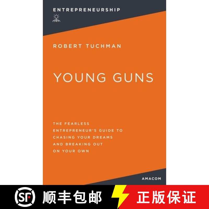 【2-3周达】Young Guns: The Fearless Entrepreneur's Guide to Chasing Your Dreams and Breaking Out on Y... [9781400232437]