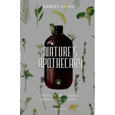 【4周达】Nature's Apothecary: A History of Natural Medicine in Europe [9781447774075]