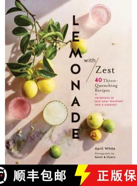 【3-4周达】Lemonade with Zest: 40 Thirst-Quenching Recipes (Drink Recipes, Quirky Cookbooks) [9781452162775]