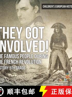 预订 They Got Involved! The Famous People During The French Revolution - History 5th Grade | Children... [9798869433343]